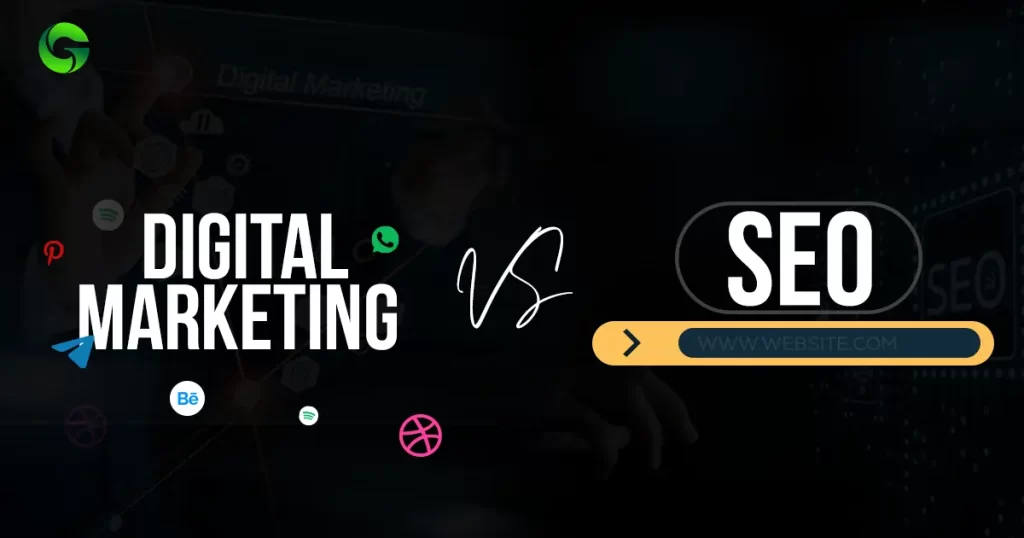 Differences Between Digital Marketing and SEO Strategies