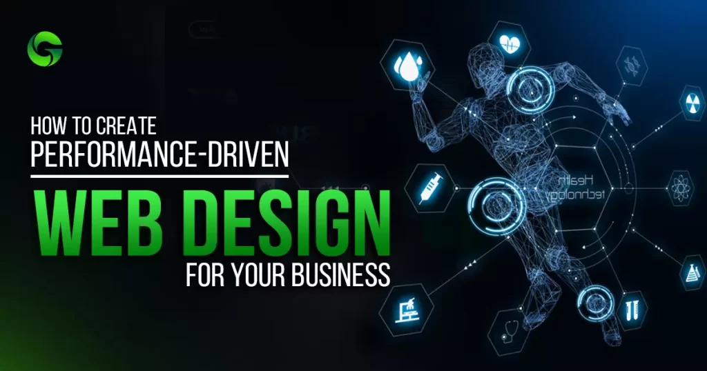 Creating Performance-Driven Web Design for Your Business