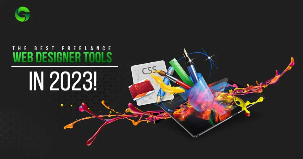 Top Tools for Freelance Web Designers in 2023 and Beyond
